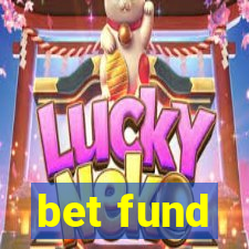 bet fund